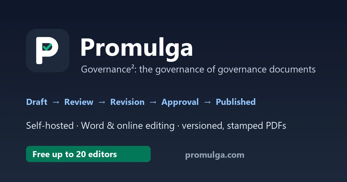 Promulga: governance of governance documents. Draft, Review, Revision, Approval, Published.